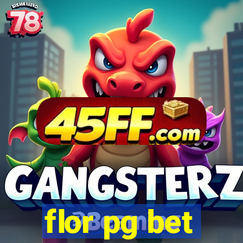 flor pg bet